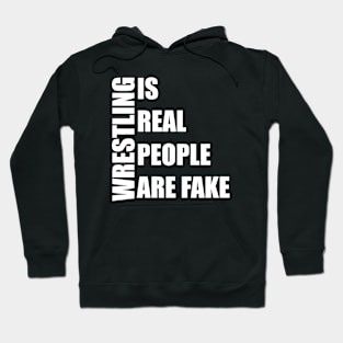 wrestling is real people are fake Hoodie